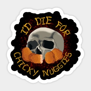 I'd Die For Chicky Nuggies Sticker